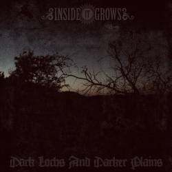 Inside It Grows : Dark Lochs and Darker Plains